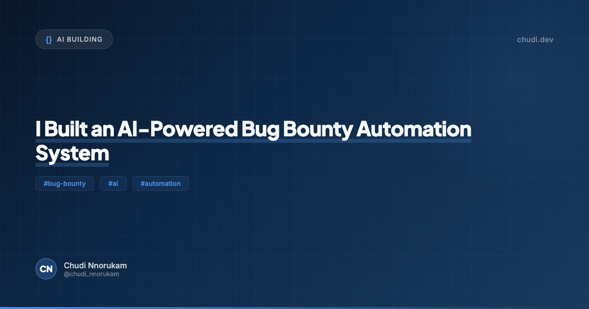 I Built an AI-Powered Bug Bounty Automation System