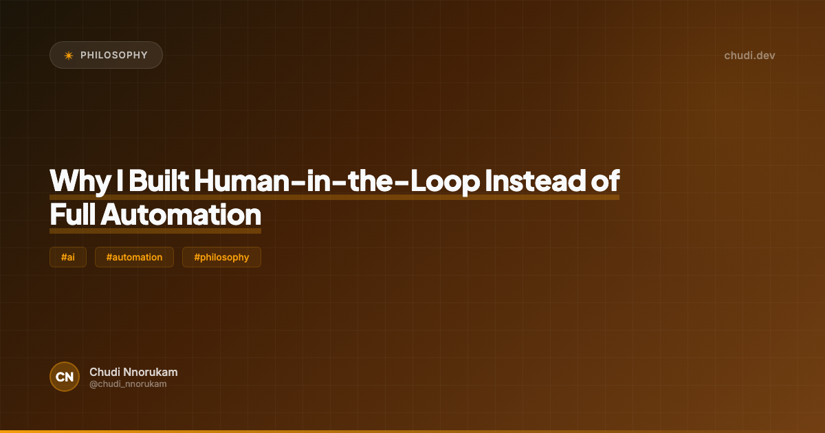 Why I Built Human-in-the-Loop Instead of Full Automation