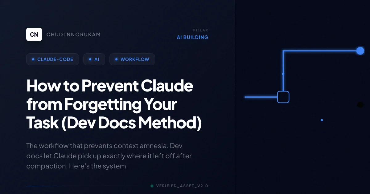 How to Prevent Claude from Forgetting Your Task (Dev Docs Method)